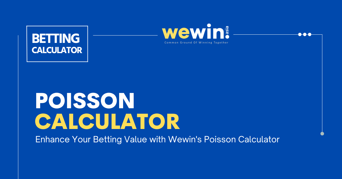 Enhance Your Betting Value with Wewin's Poisson Calculator