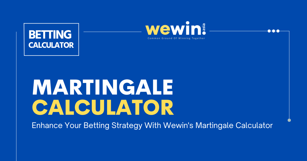 Enhance Your Betting Strategy With Wewin's Martingale Calculator